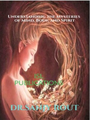 cover image of Understanding the Mysteries of Mind, Body, and Spirit